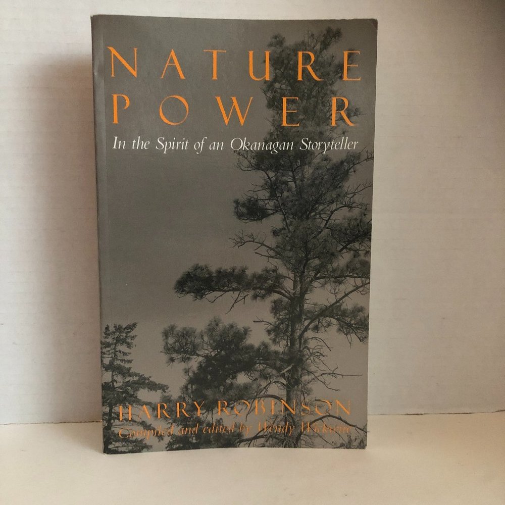 Nature power: In the spirit of an Okanagan storyteller Paperback – 1992